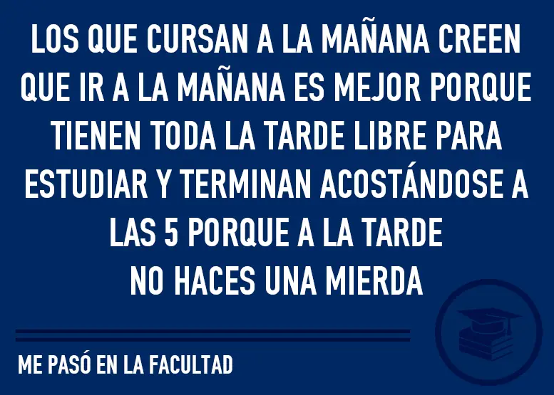 me la paso en la facultad