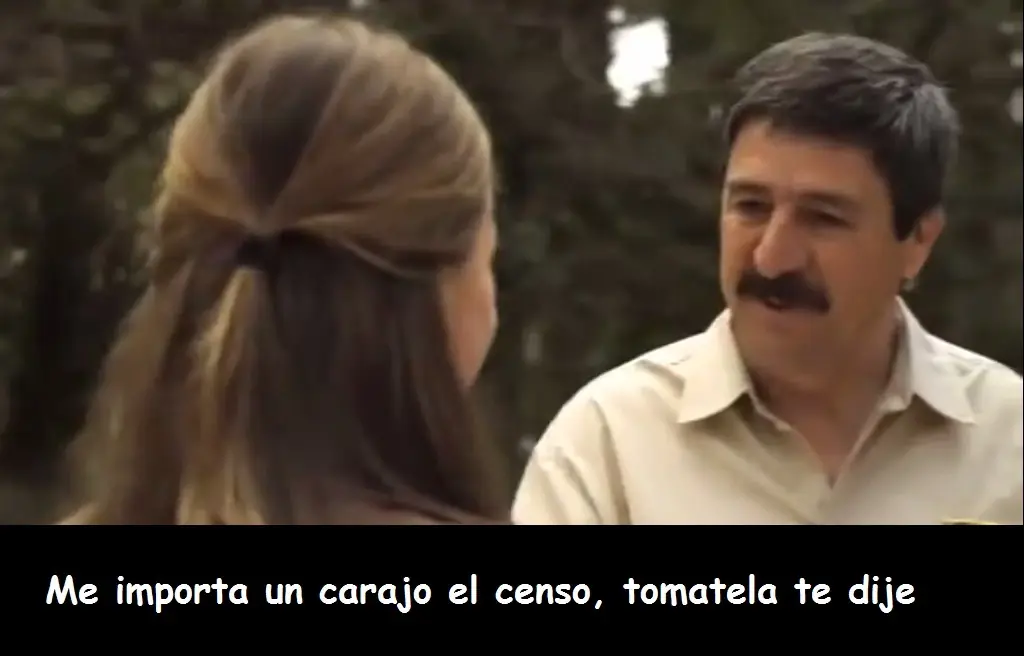 Me importa un carajo el censo, tomatela te dije