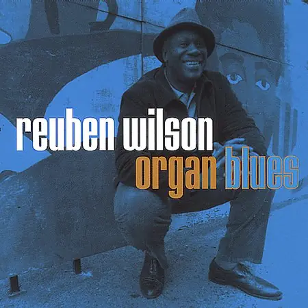 Reuben Wilson • Organ Blues