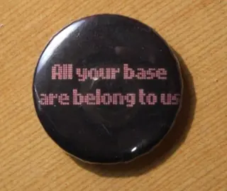 all your base are belong to us