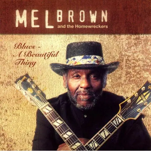 Mel Brown and the Homewreckers • Blues - A Beautiful Thing