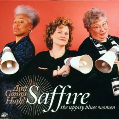 Saffire • Ain't Gonna Hush