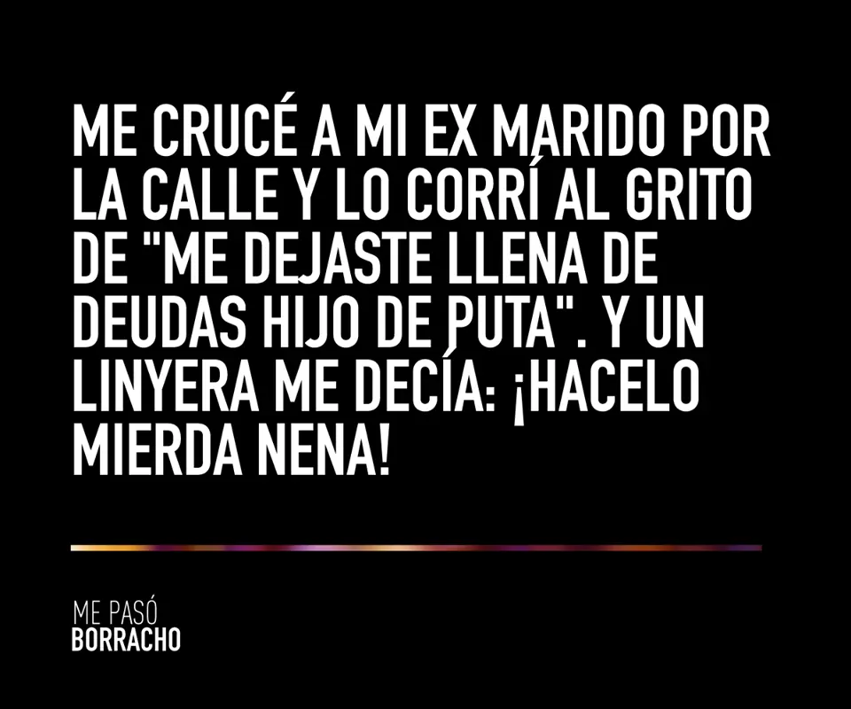Me pasó borracho