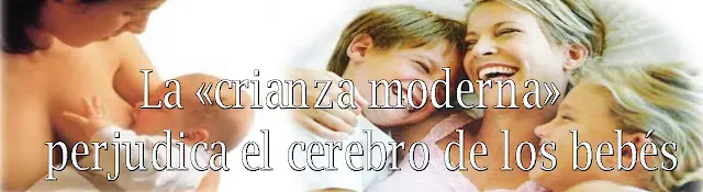 La «crianza moderna» de los bebés perjudica su cerebro