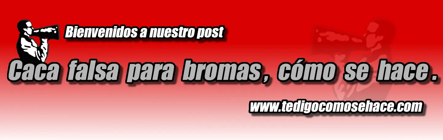 Caca falsa para bromas, cómo se hace.