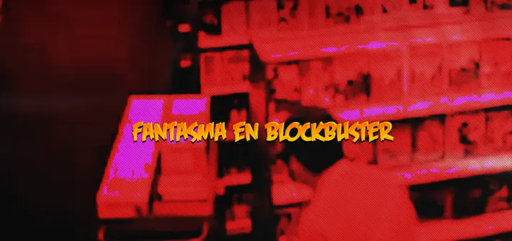 Fantasma en BlockBuster