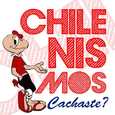 Chile : cacha esta wea !