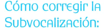 subvocalizas