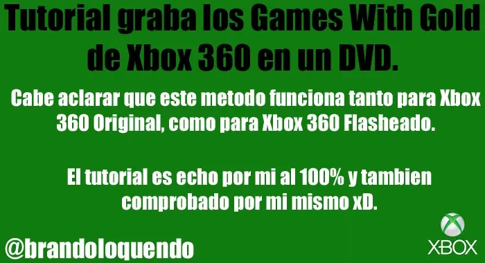 Tutorial Graba los Games with gold de 360 en un dvd.