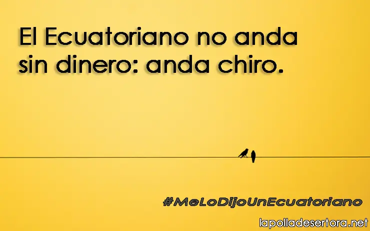Me lo dijo un ecuatoriano