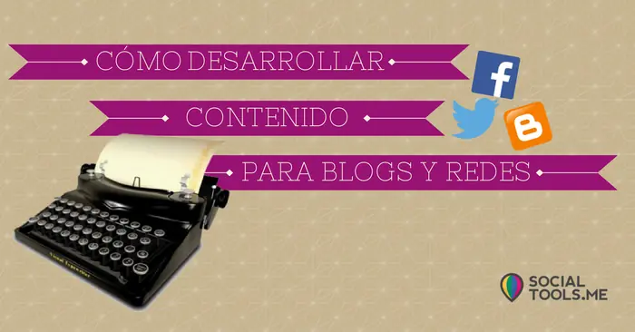 Cómo desarrollar contenido para blogs y redes sociales