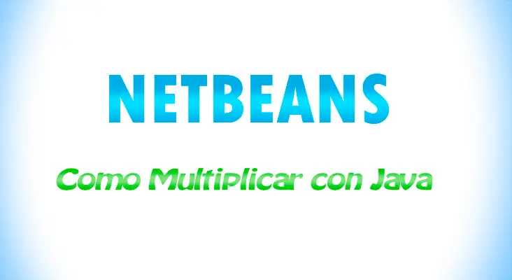 Como Multiplicar con Java - NetBeans