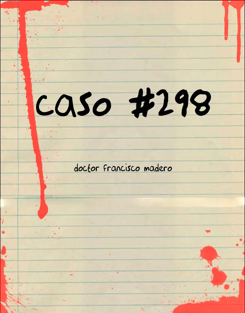 Caso #298 (Cuento Corto - Propio)