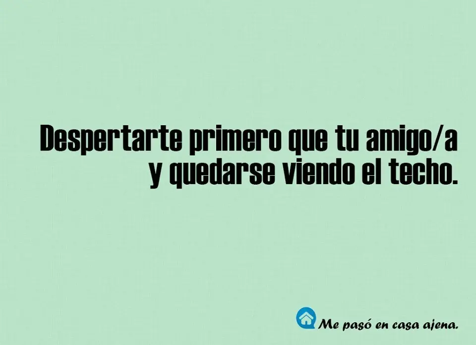 Me pasó en casa ajena, +5 si te pasó alguna!