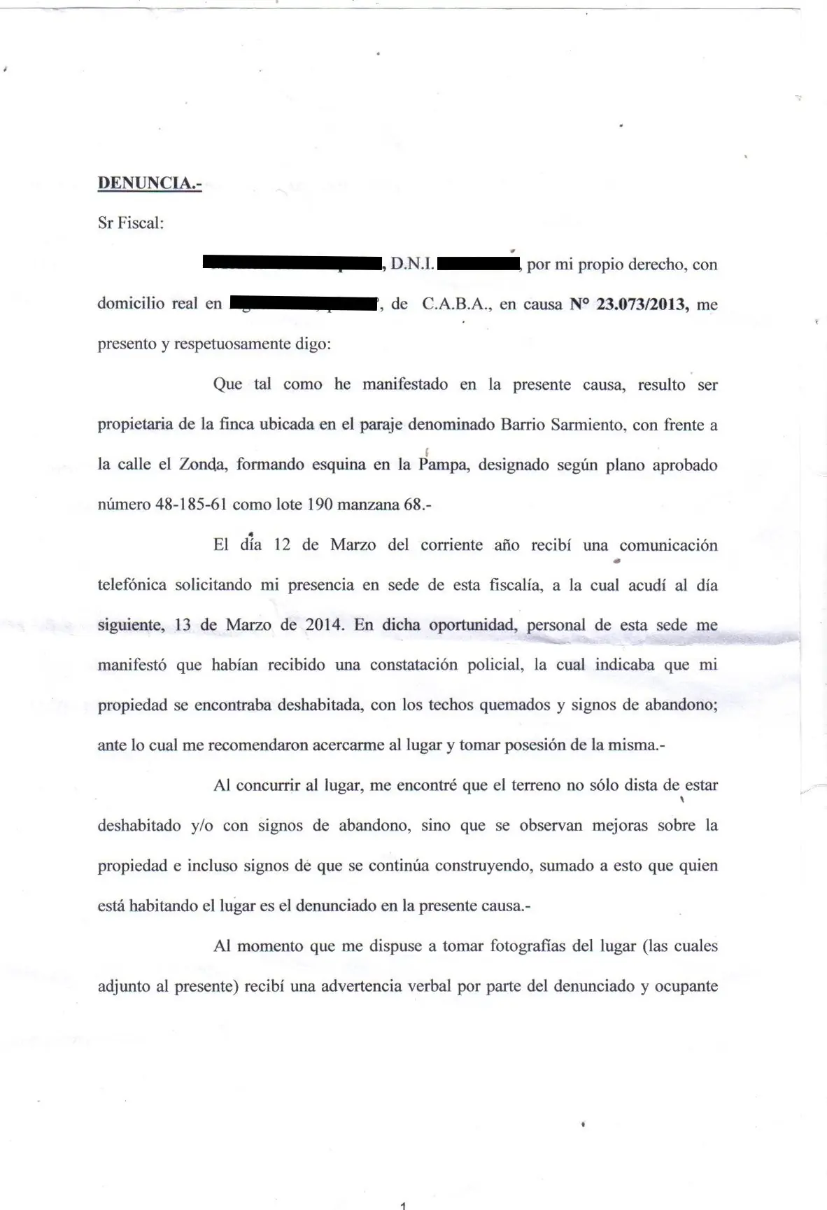 Un policía tomó ilegalmente mi terreno