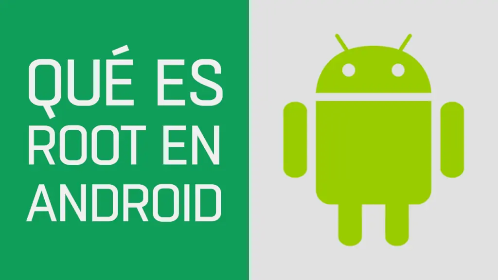 Que es y porque rootear android