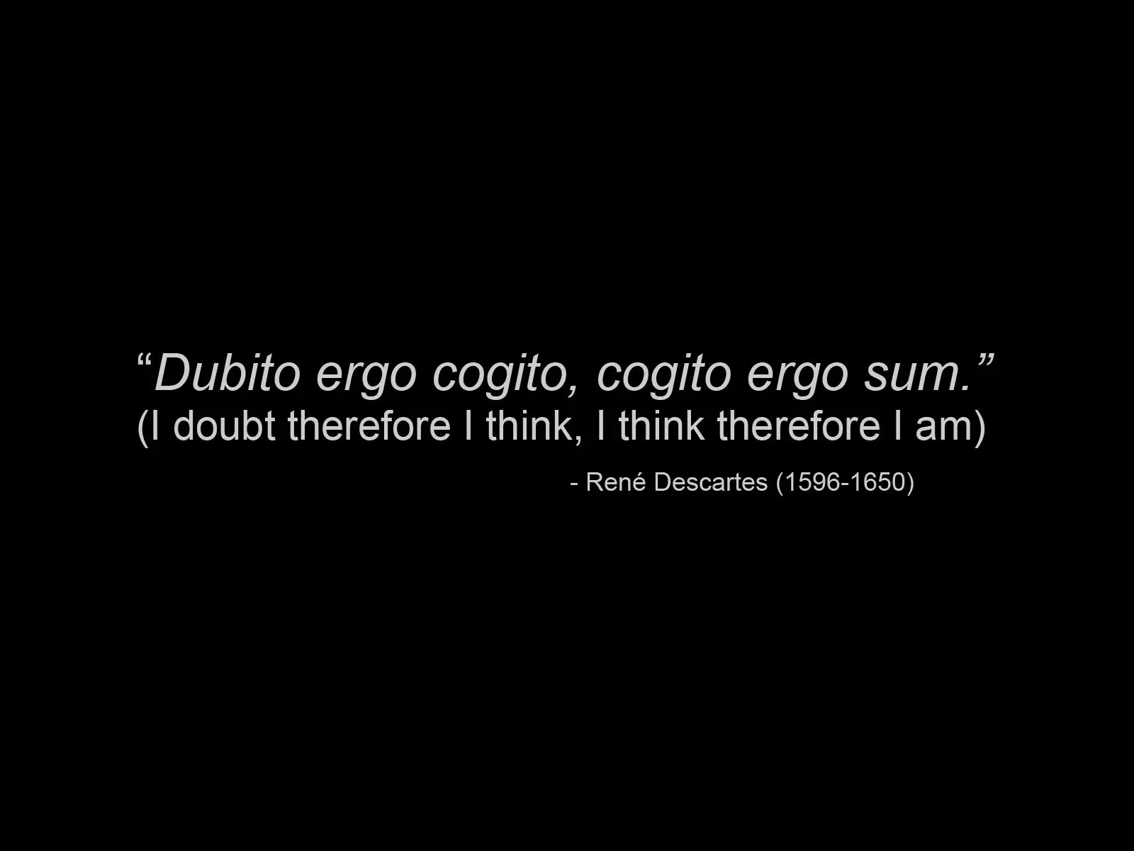 Cogito Ergo Sum