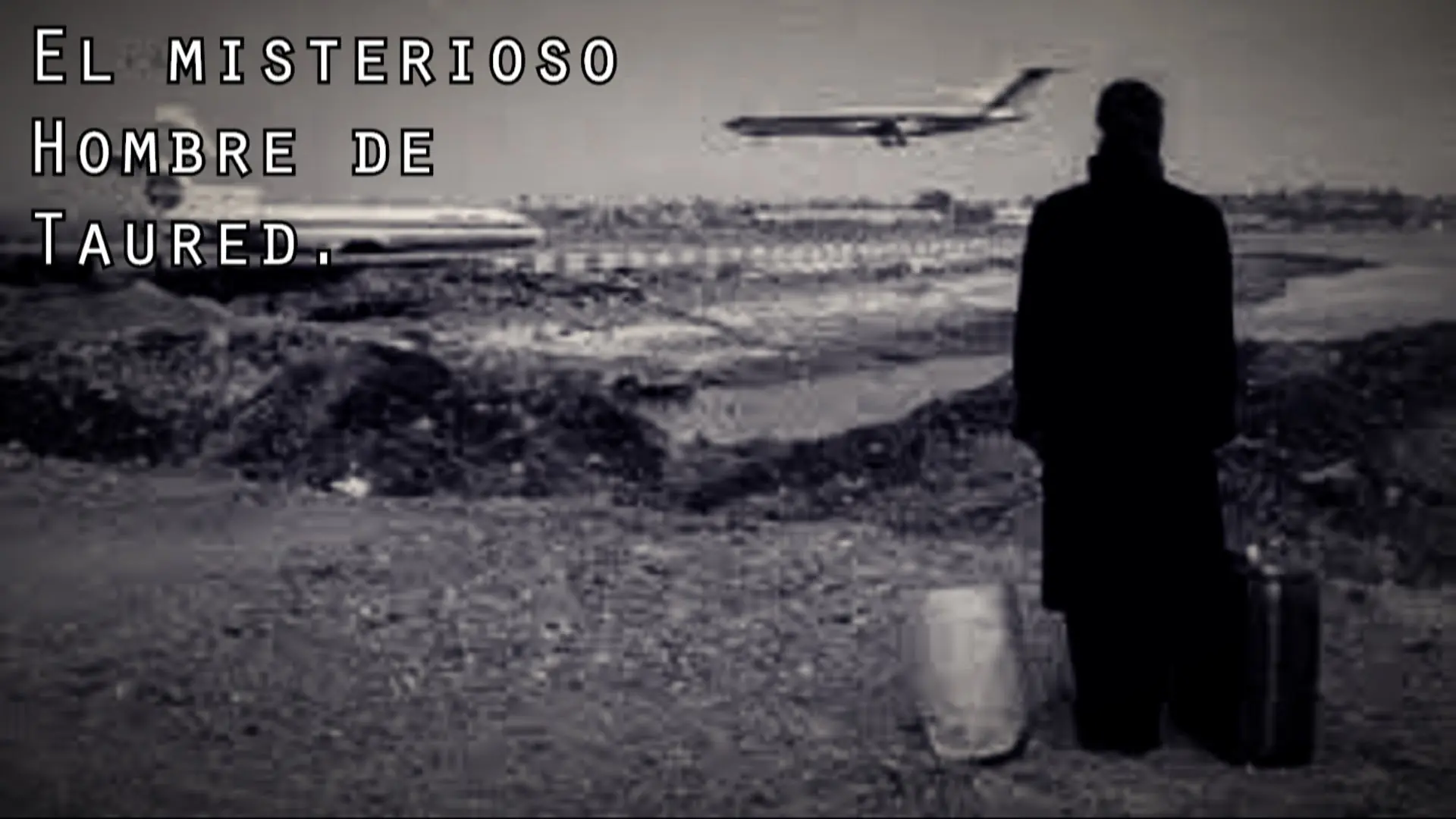 El hombre que nunca existió, el hombre de Taured.