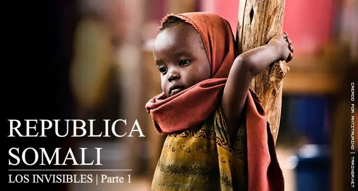 Los invisibles. Parte 1: Somalia.