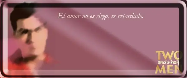 Charlie Harper, frases ;)