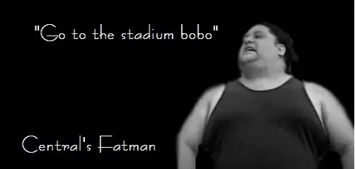 Go to the stadium bobos! (El gordo de central en inglés)