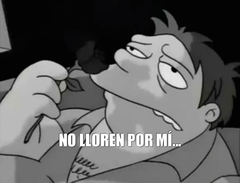 no lloren por mi ya estoy muerto