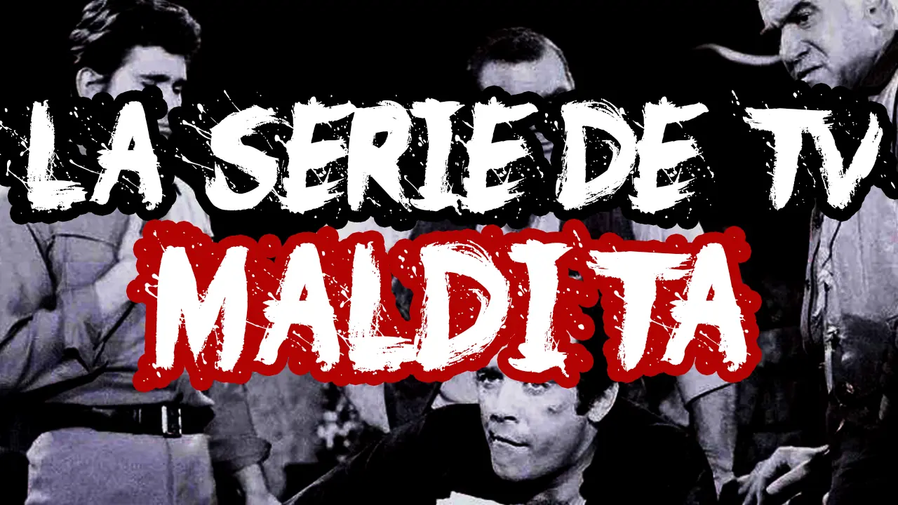 La serie de televisión maldita
