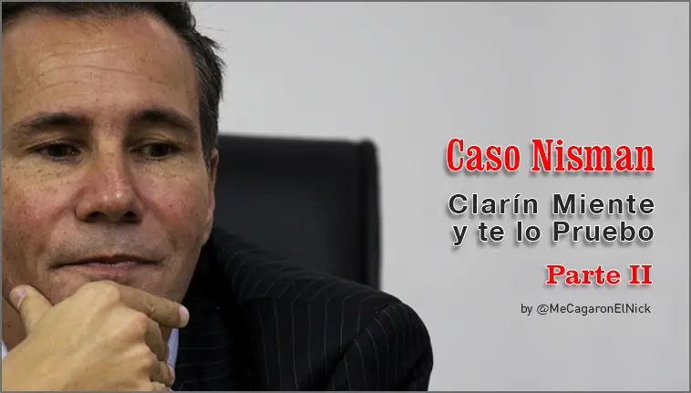 Caso Nisman: Clarín Miente y te lo Pruebo (Parte II)