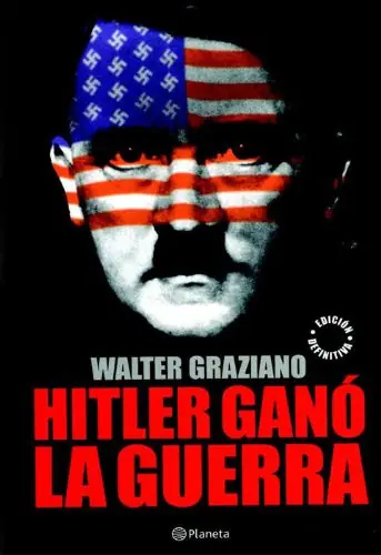 Hitler ganó la guerra. ¿No me crees?, entrá