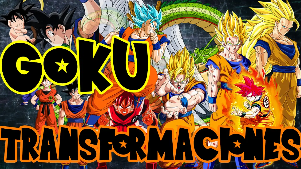 Todas las transformaciones de Goku. ¿Conocías la número 7?