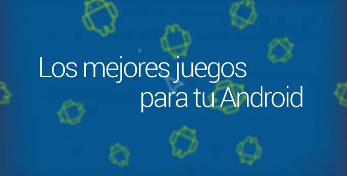 Los 50 mejores juegos para Android