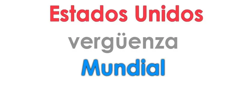 EE.UU La Vergüenza Mundial