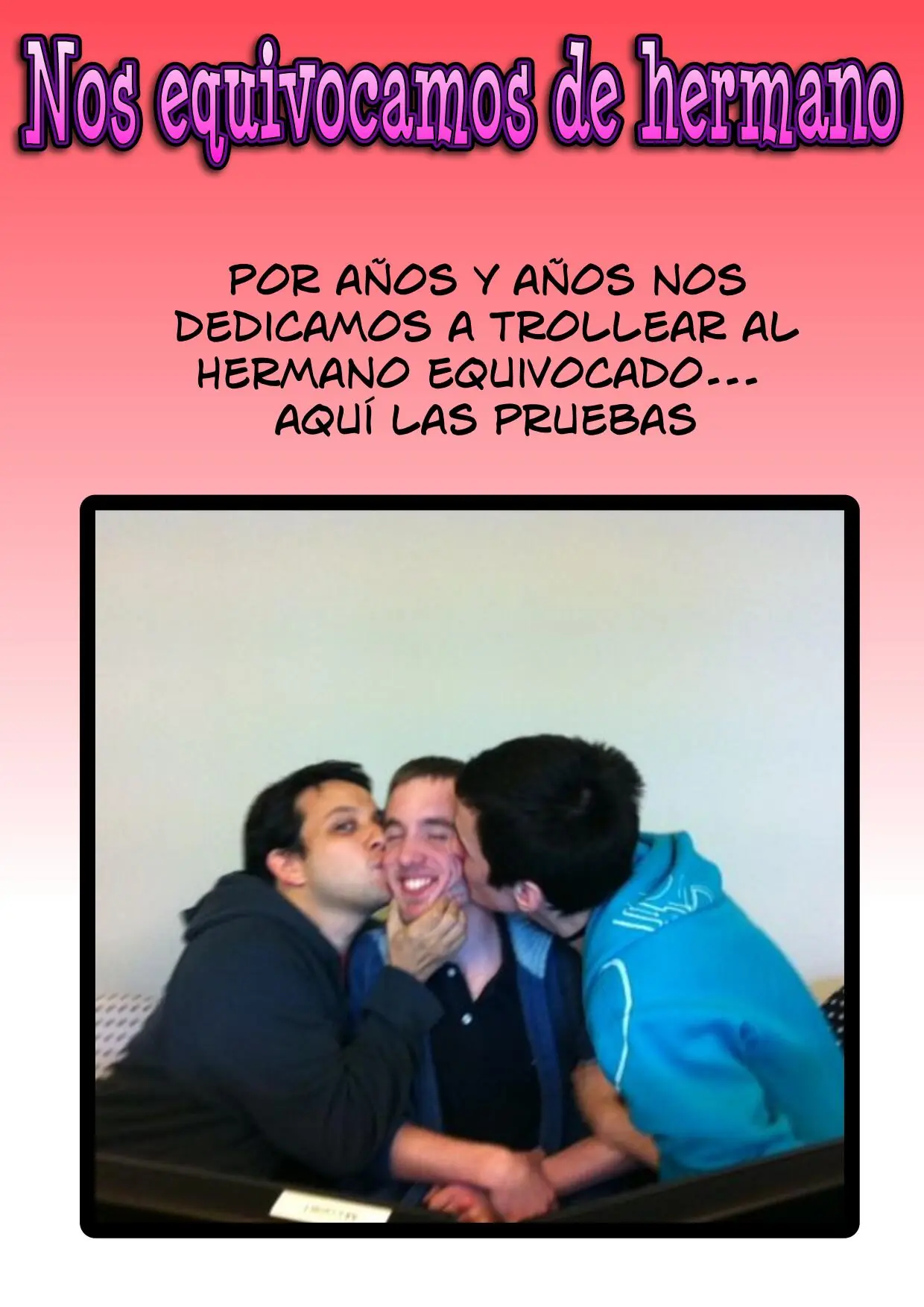 Perdón Herni, nos equivocamos de hermano
