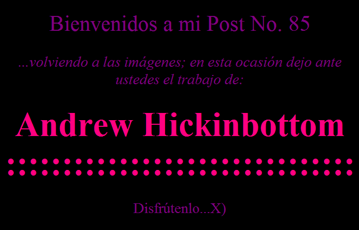 Andrew Hickinbottom -Imágenes de su Trabajo-