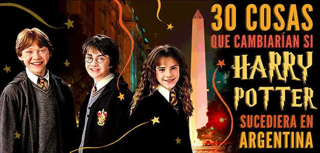 30 Cosas que cambiarían si Harry Potter pasara en Argentina