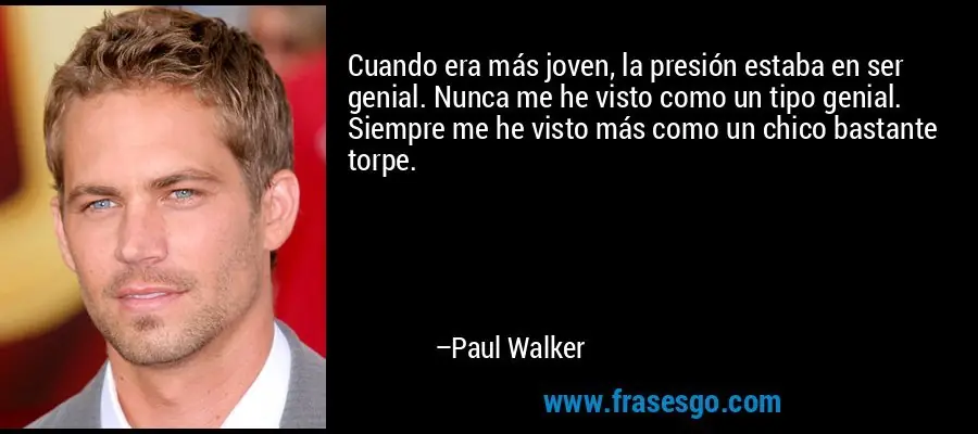Las mejores frases de Paul Walker