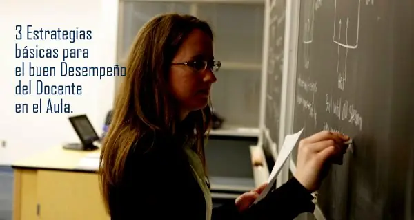 3 Estrategias básicas para el buen Desempeño del Docente.