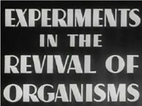 Documental: Experiments in the Revival of Organisms Documental: Experiments in the Revival of Organisms