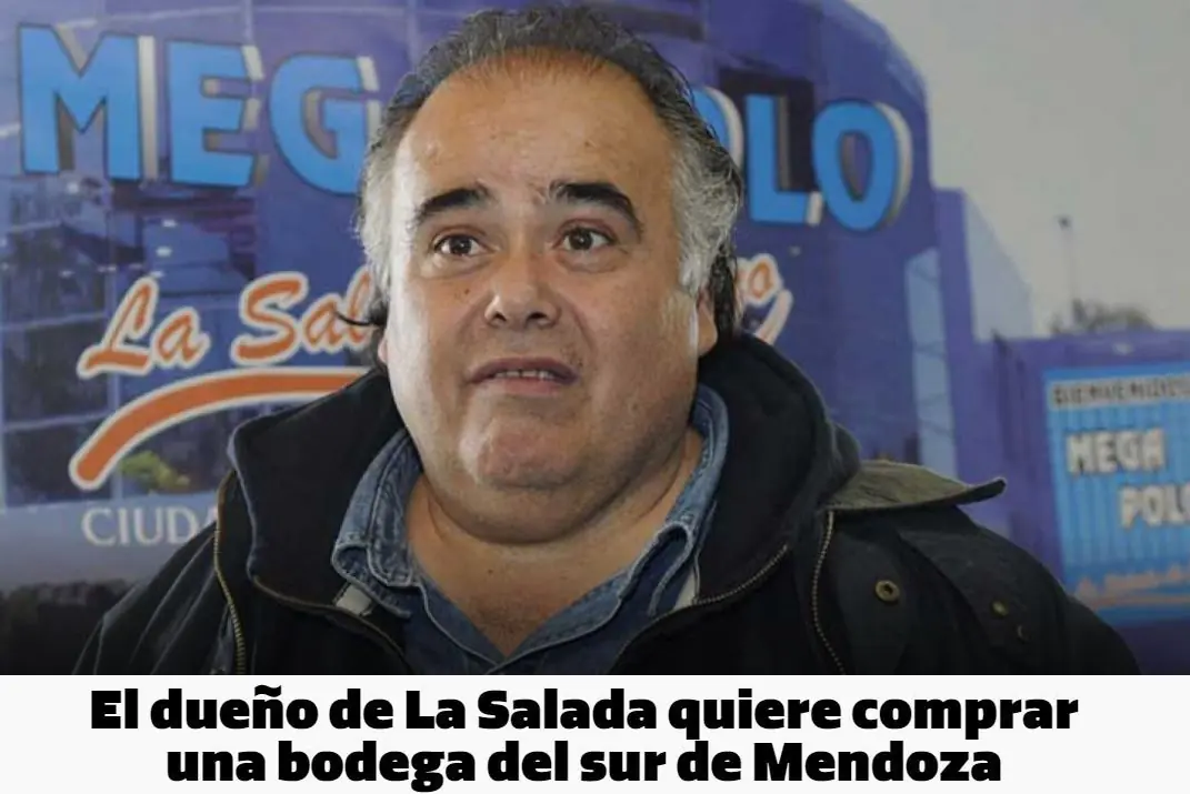 El dueño de La Salada quiere comprar una bodega de Mendoza