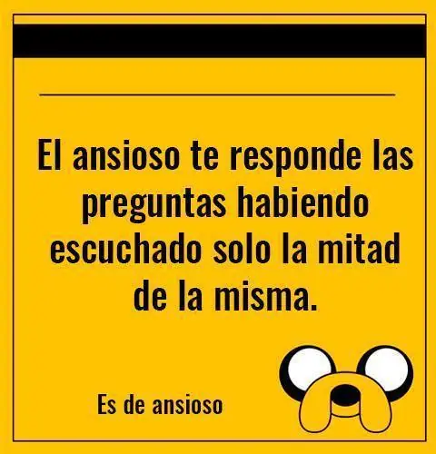 Es de ansioso..