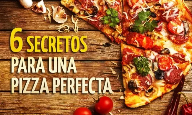 6 Secretos para una pizza perfecta