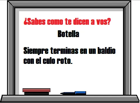 ¿Sabes como te dicen a vos?