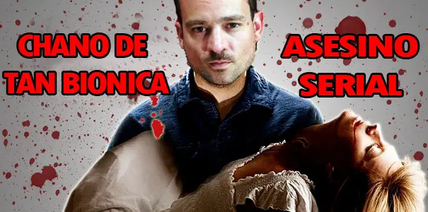 Chano es un asesino serial