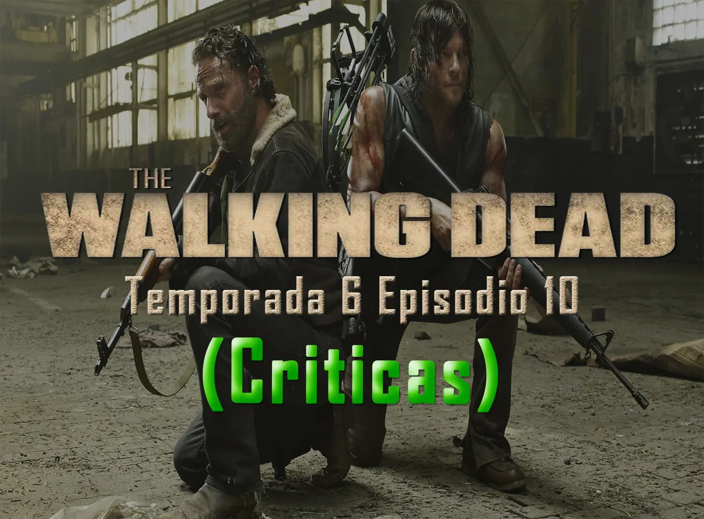 The walking dead 6x10 (Criticas)