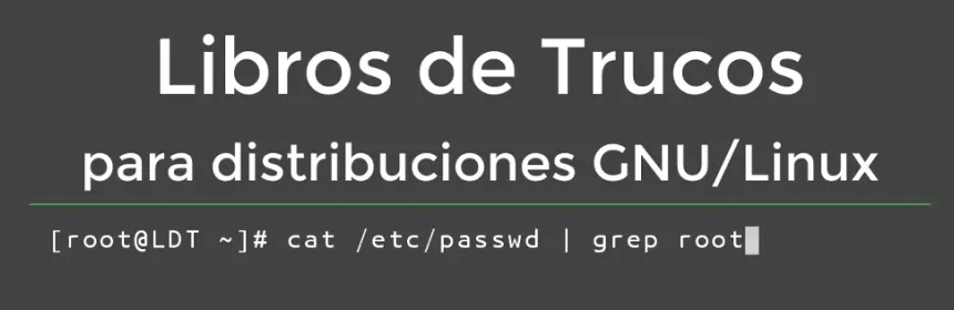 Libro de trucos para distros GNU/Linux