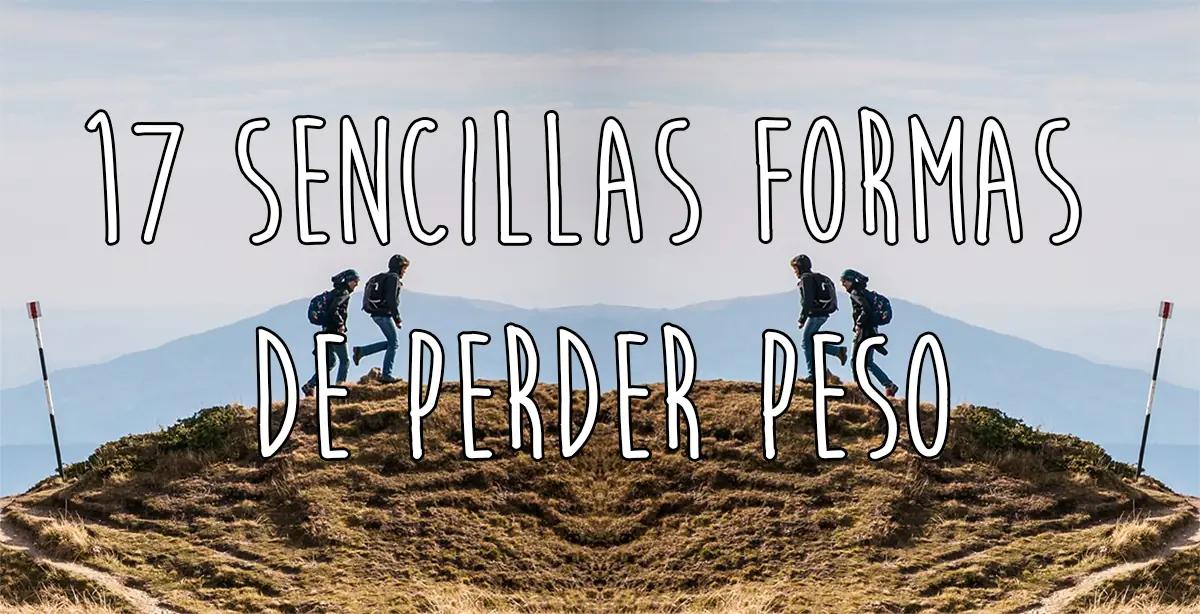 17 sencillas formas de perder peso