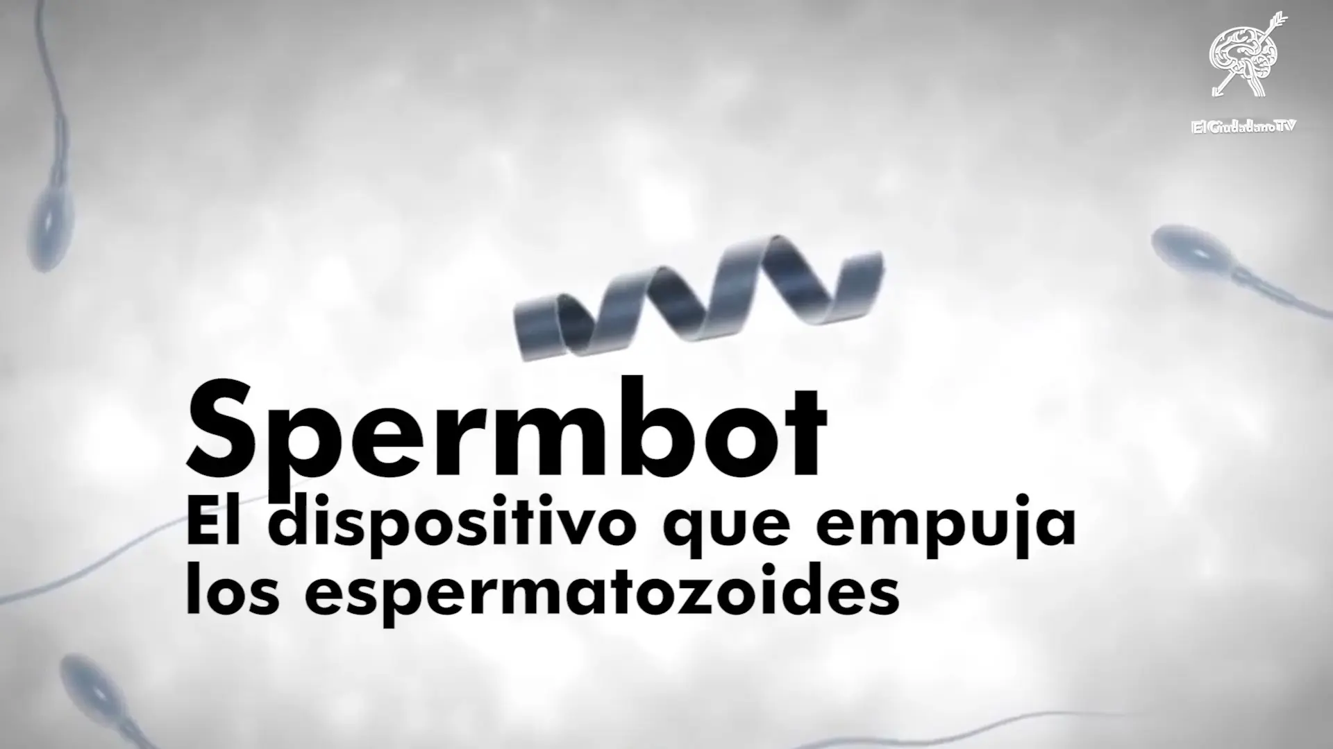 Spermbot:Dispositivo que da un Empujón a los Espermatozoides