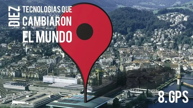 El GPS. Diez tecnologías que cambiaron el mundo