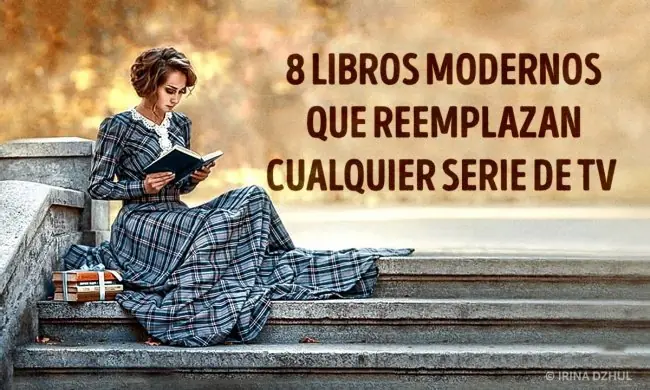 8 Libros modernos, mejores que cualquier Serie de TV