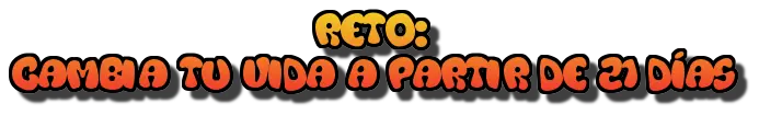 Reto: Cambia tu vida a partir de 21 días
